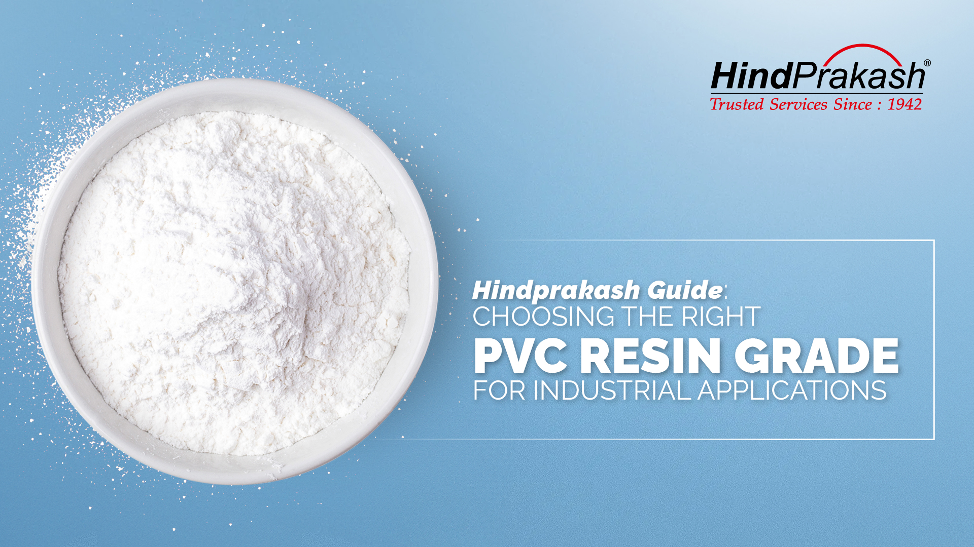 Hindprakash Guide: Choosing the Right PVC Resin Grade for Industrial Applications